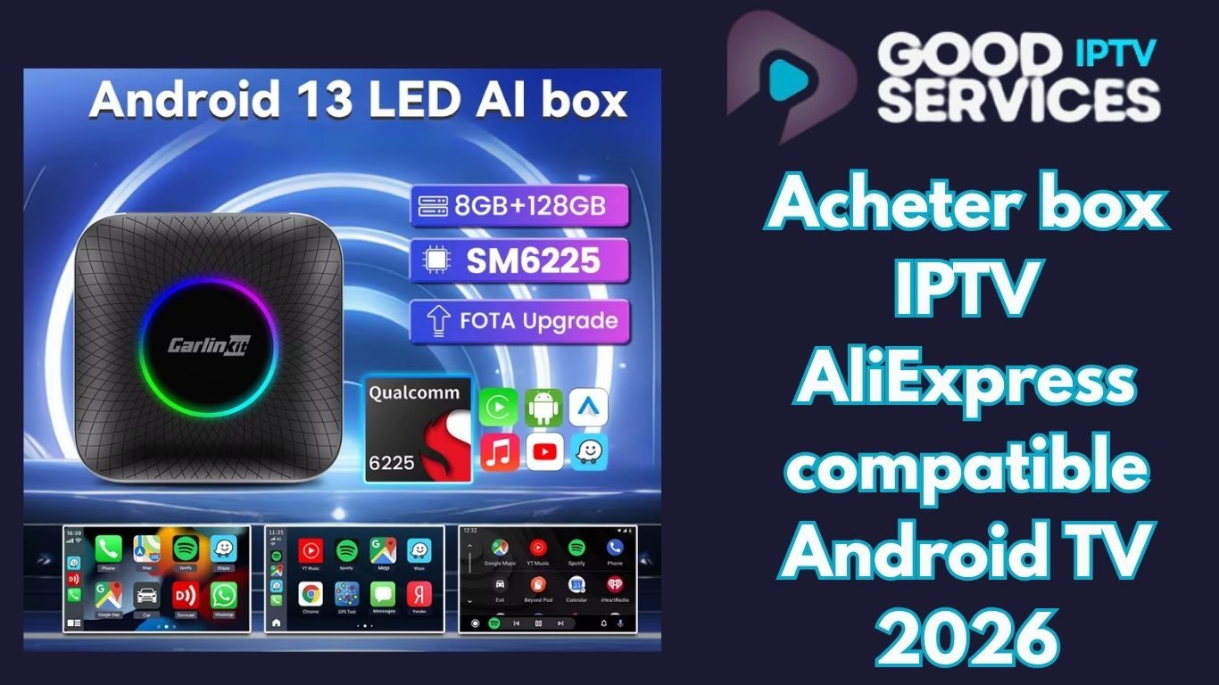Acheter box IPTV AliExpress compatible Android TV 2026