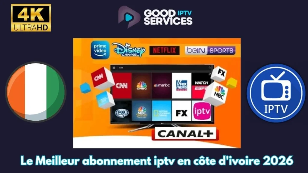Le Meilleur abonnement iptv en côte d’ivoire 2026