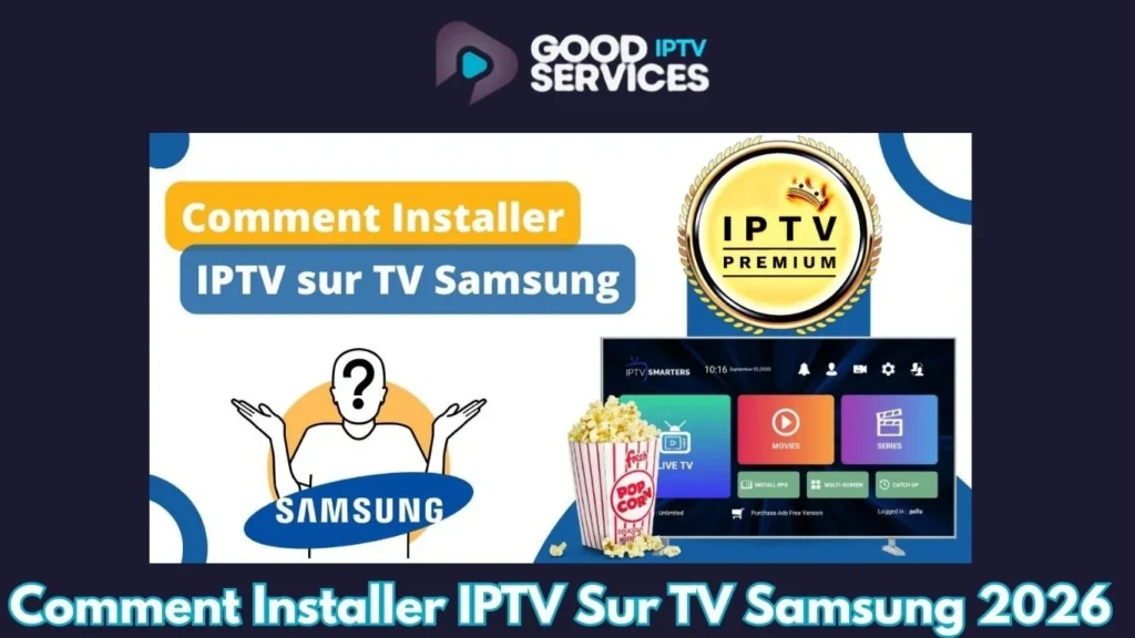 Comment Installer IPTV Sur TV Samsung 2026