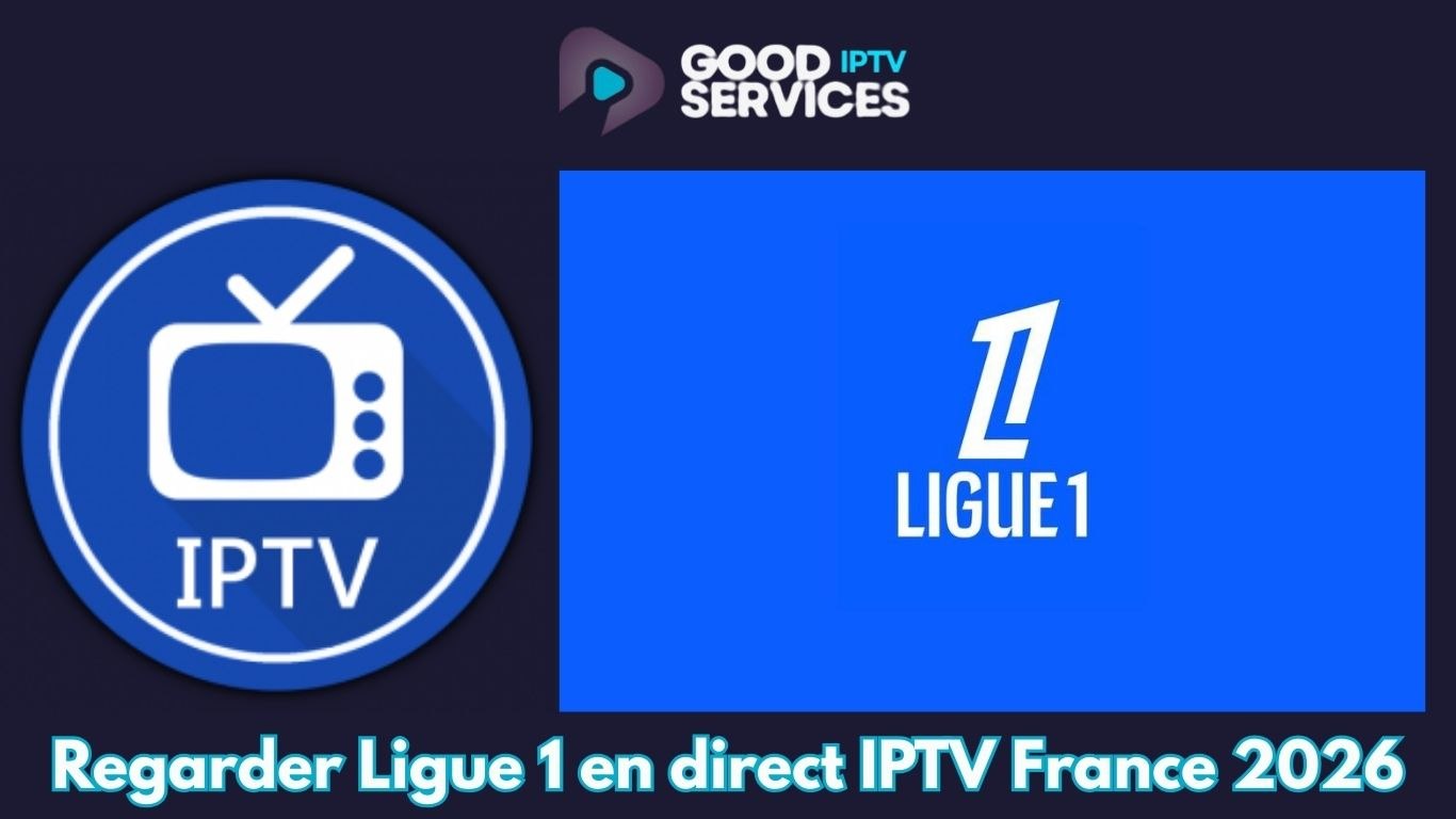 Regarder Ligue 1 en direct IPTV France 2026