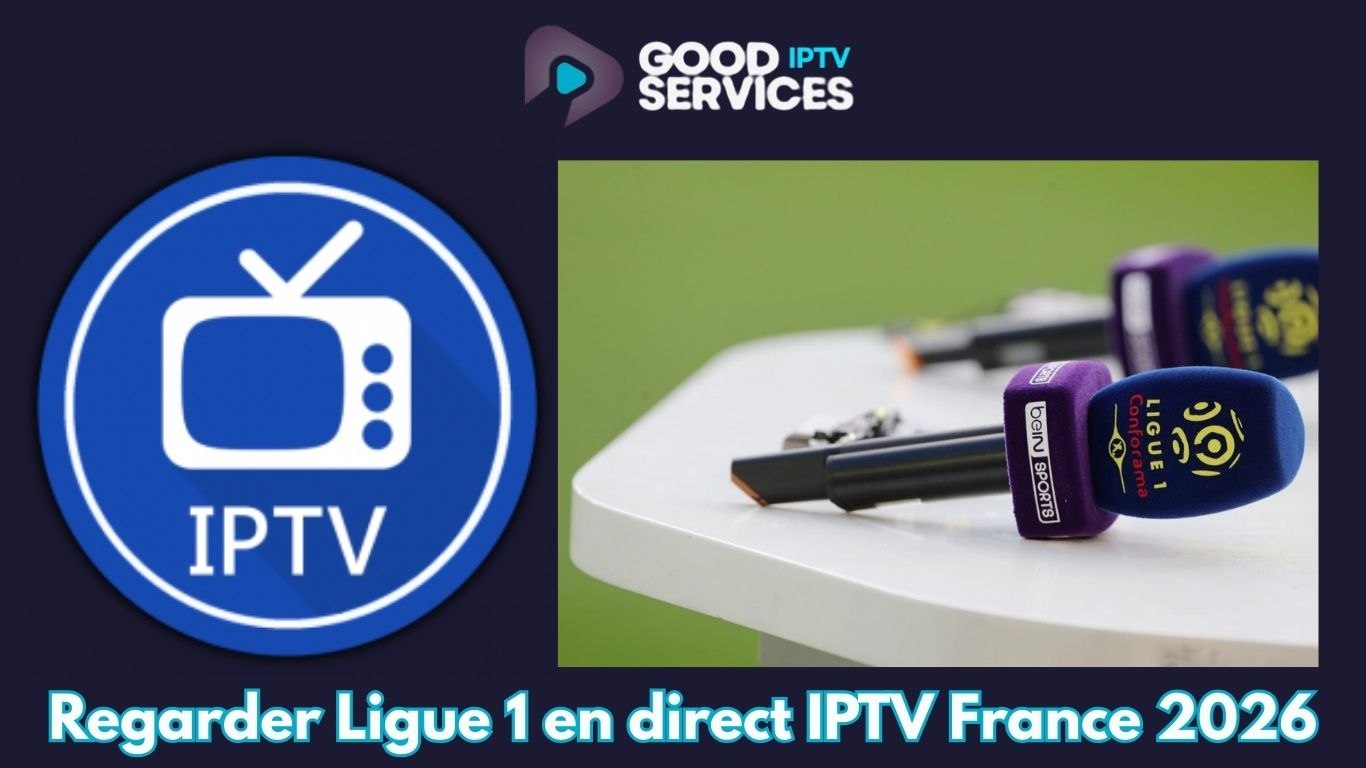 Regarder Ligue 1 en direct IPTV France 2026