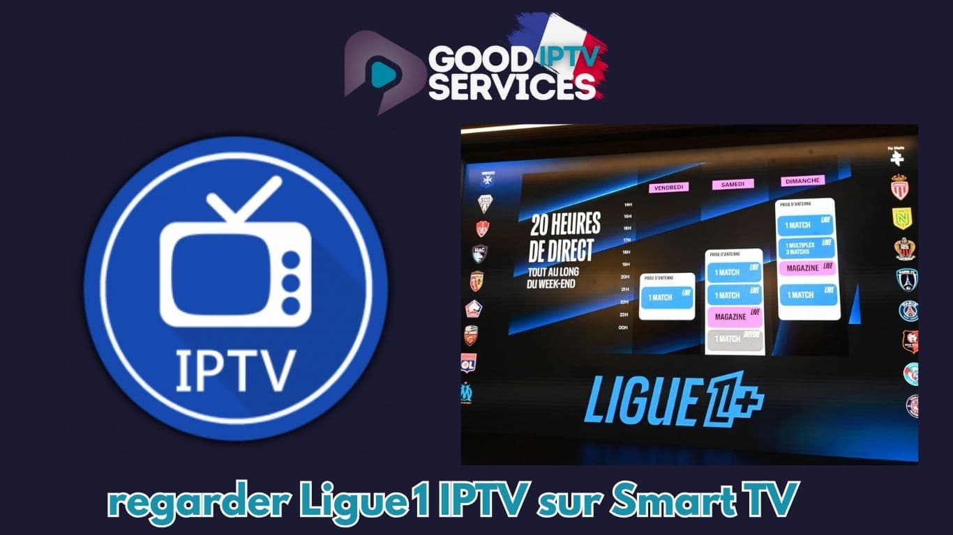 regarder Ligue 1 IPTV sur Smart TV
