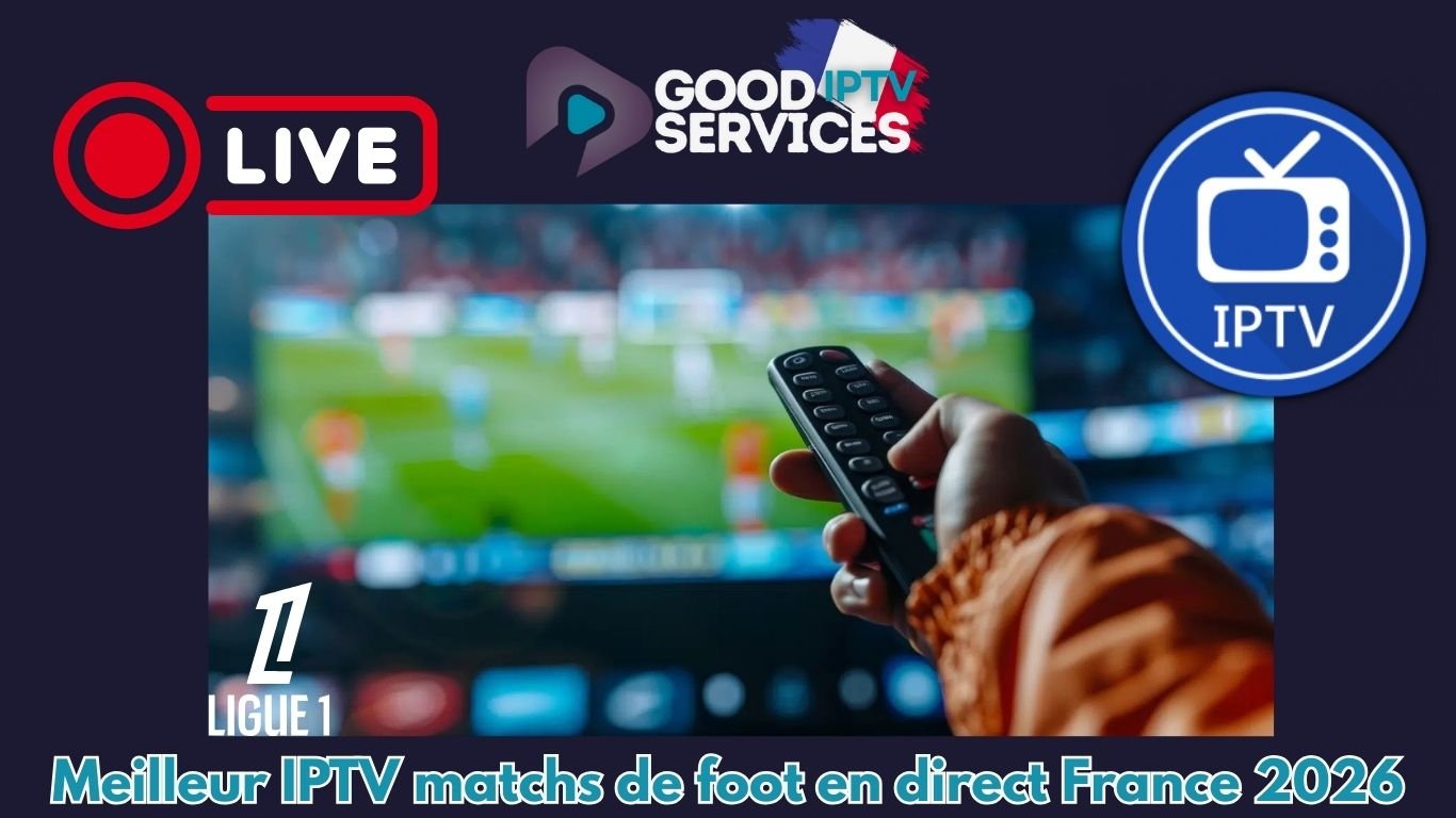 https://goodiptvservices.com/iptv-streaming-foot-europe-ligue-1-france-2026/