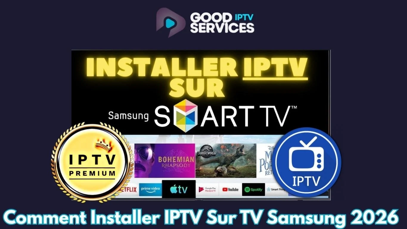 Comment Installer IPTV Sur TV Samsung 2026