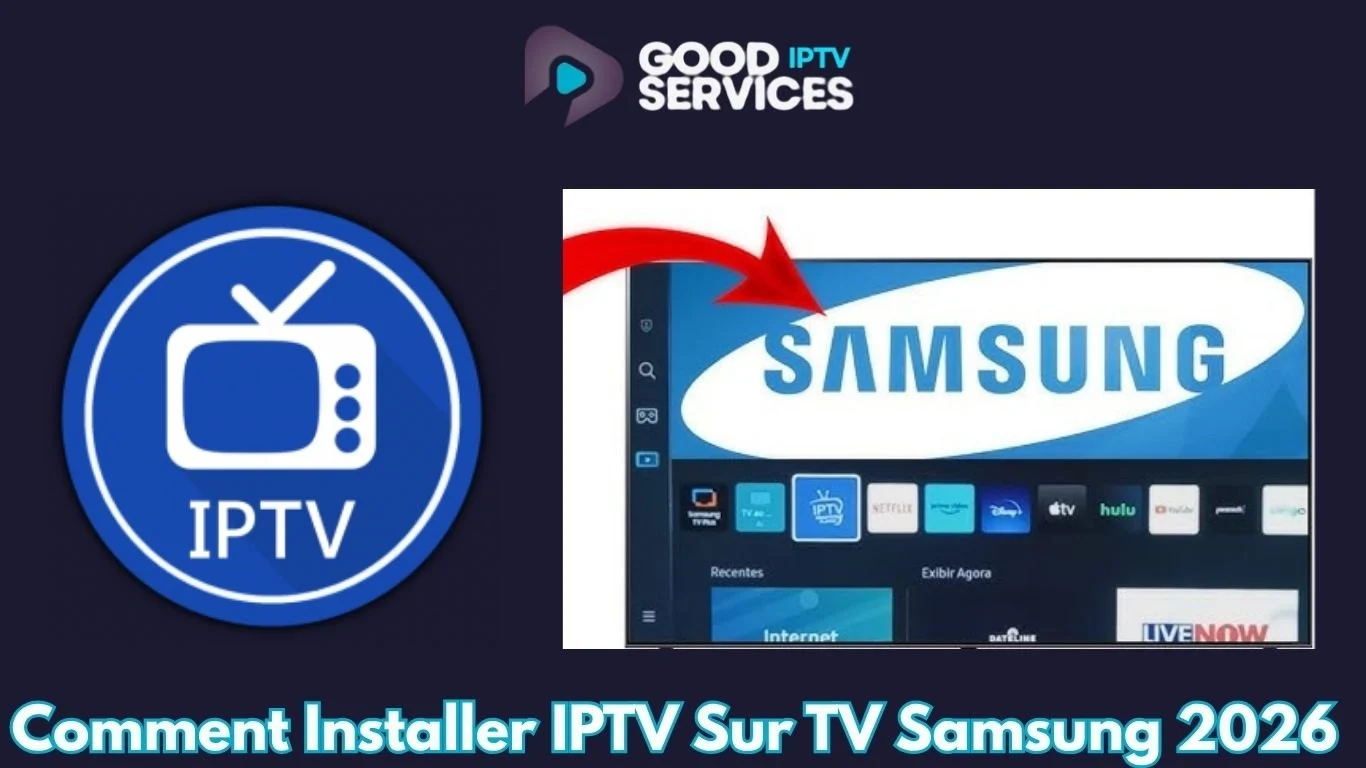 Comment Installer IPTV Sur TV Samsung 2026