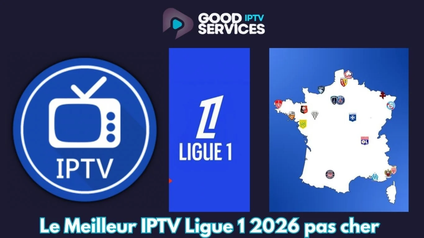 Le Meilleur IPTV Ligue 1 2026 pas cher