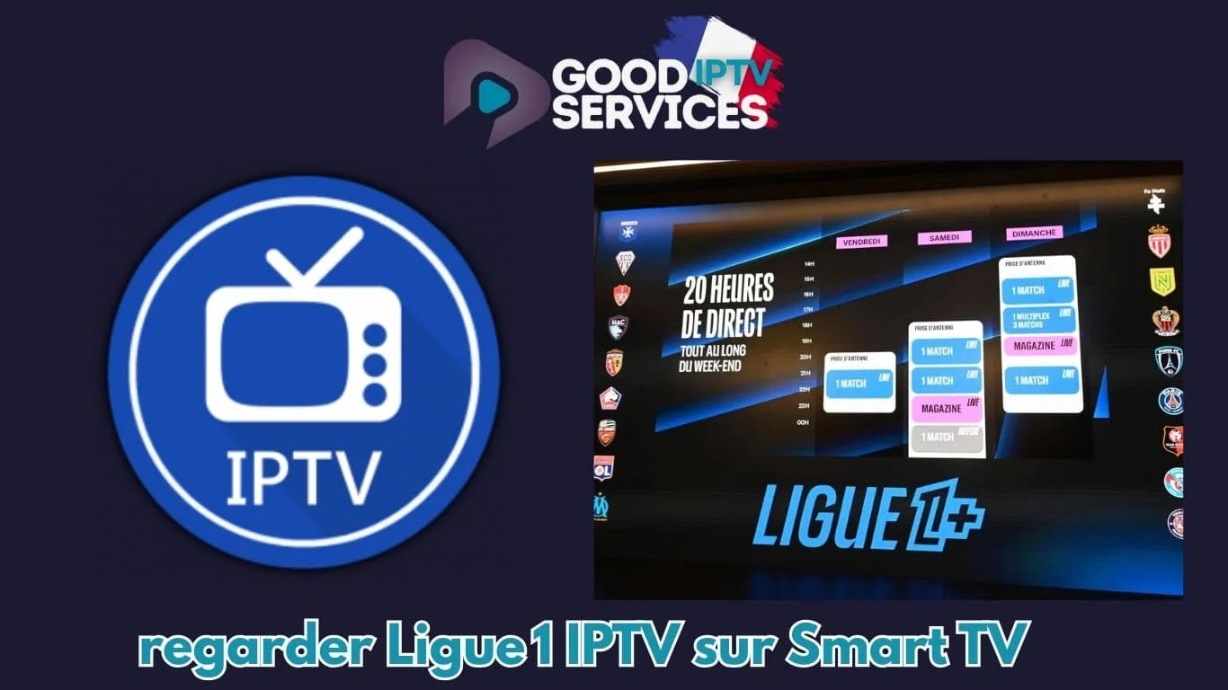 regarder Ligue 1 IPTV sur Smart TV